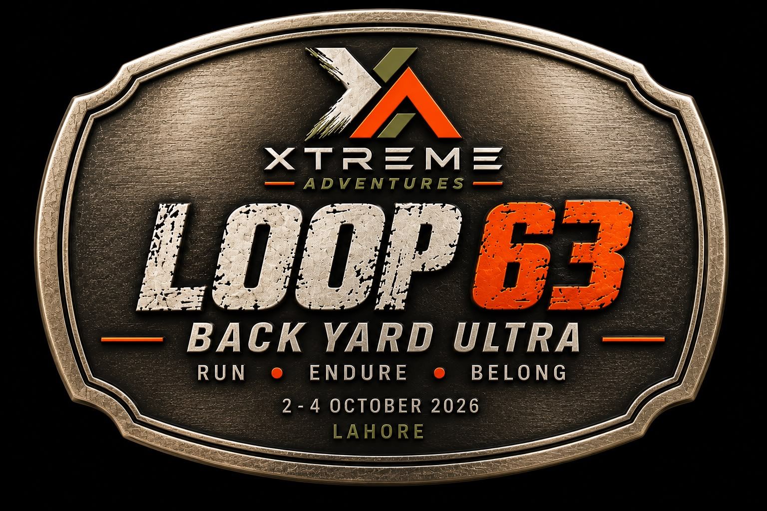 The LOOP 63 backyard ultra finisher belt buckle, reading LOOP 63 Back Yard Ultra, Run Endure Belong, 2-4 October 2026, Lahore.